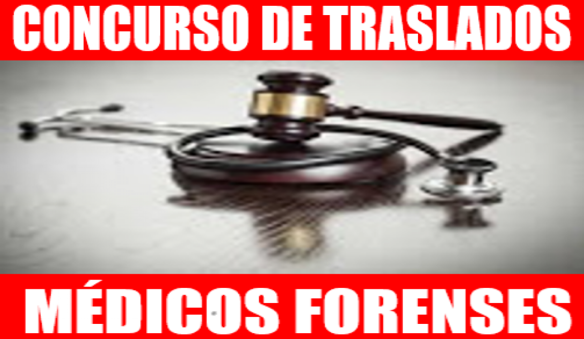 Concurso de traslados Médicos Forenses